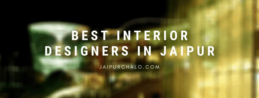 List of Best Interior designers in jaipur- address, phone number, timing, services in interior decorators in Jaipur 1 Best Interior designers in jaipur